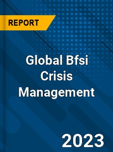 Global Bfsi Crisis Management Market