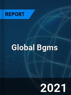 Global Bgms Market