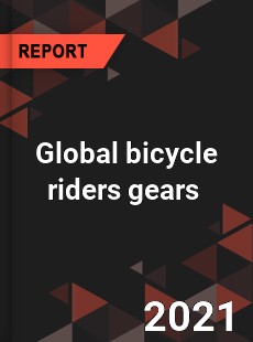 Global bicycle riders gears Market