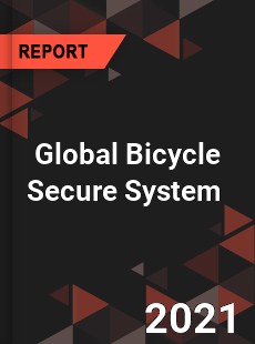 Global Bicycle Secure System Market