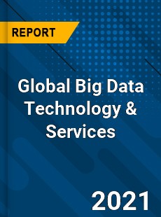 Global Big Data Technology amp Services Market