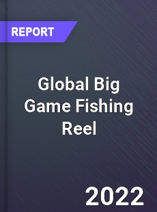 Global Big Game Fishing Reel Market