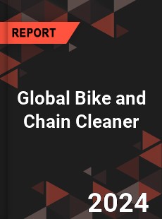 Global Bike and Chain Cleaner Industry