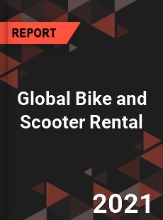 Global Bike and Scooter Rental Market