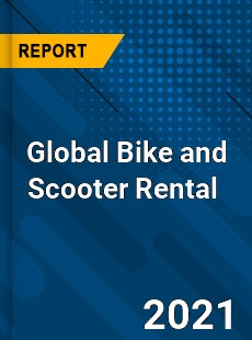 Global Bike and Scooter Rental Market