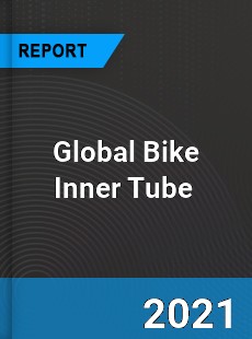 Global Bike Inner Tube Market