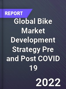 Global Bike Market Development Strategy Pre and Post COVID 19