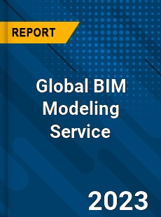 Global BIM Modeling Service Industry