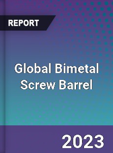 Global Bimetal Screw Barrel Industry