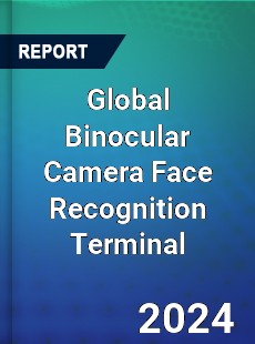 Global Binocular Camera Face Recognition Terminal Industry