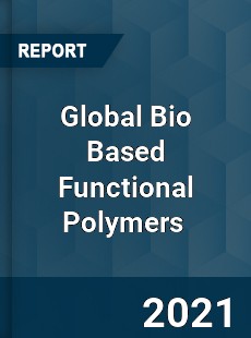 Global Bio Based Functional Polymers Market