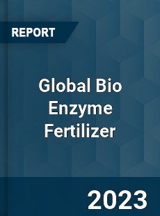 Global Bio Enzyme Fertilizer Industry