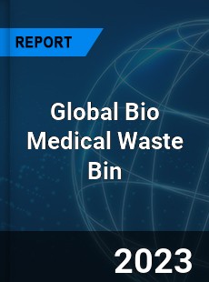 Global Bio Medical Waste Bin Industry