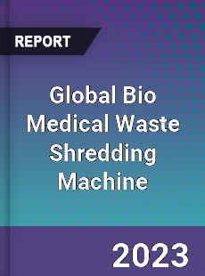 Global Bio Medical Waste Shredding Machine Industry