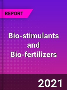 Global Bio stimulants and Bio fertilizers Market