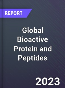 Global Bioactive Protein and Peptides Industry