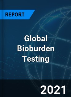 Global Bioburden Testing Industry