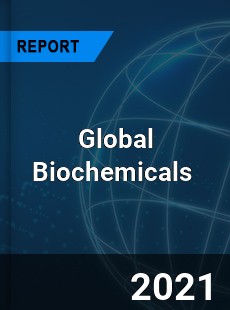 Global Biochemicals Market