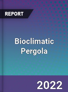 Global Bioclimatic Pergola Market