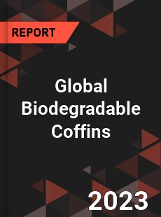 Global Biodegradable Coffins Industry