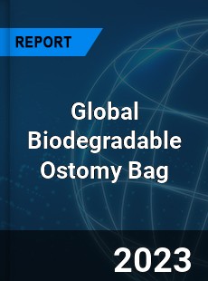 Global Biodegradable Ostomy Bag Industry