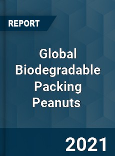 Global Biodegradable Packing Peanuts Market