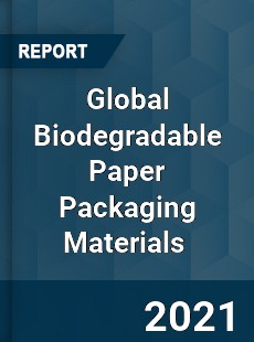 Global Biodegradable Paper Packaging Materials Market