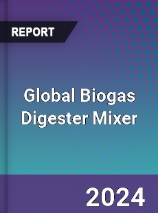 Global Biogas Digester Mixer Industry