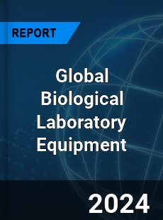 Global Biological Laboratory Equipment Industry