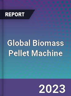 Global Biomass Pellet Machine Industry