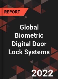 Global Biometric Digital Door Lock Systems Market