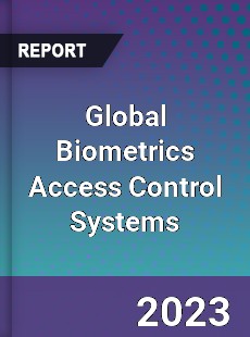 Global Biometrics Access Control Systems Industry