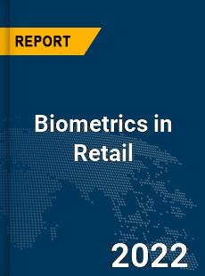 Global Biometrics in Retail Industry