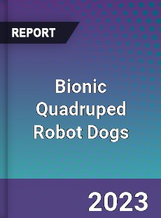 Global Bionic Quadruped Robot Dogs Market