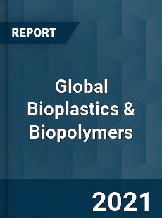 Global Bioplastics amp Biopolymers Market