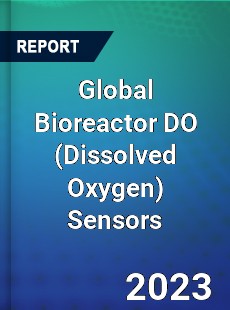 Global Bioreactor DO Sensors Market