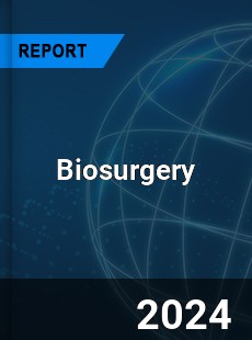 Global Biosurgery Outlook