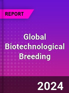 Global Biotechnological Breeding Industry