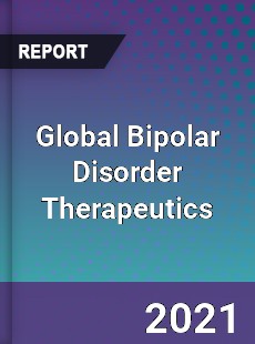 Global Bipolar Disorder Therapeutics Market