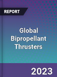 Global Bipropellant Thrusters Industry