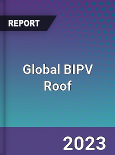 Global BIPV Roof Industry