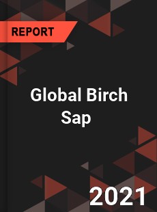 Global Birch Sap Market