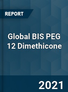 Global BIS PEG 12 Dimethicone Market