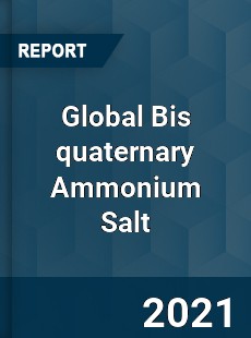 Global Bis quaternary Ammonium Salt Market