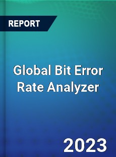 Global Bit Error Rate Analyzer Industry