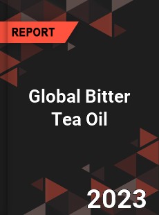 Global Bitter Tea Oil Industry