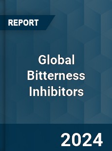 Global Bitterness Inhibitors Outlook