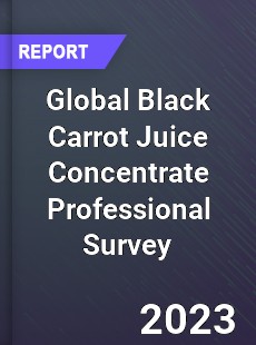 Global Black Carrot Juice Concentrate Professional Survey Report