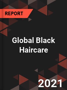 Global Black Haircare Market