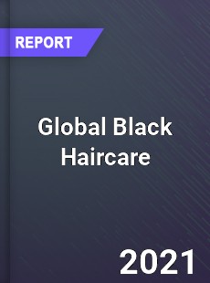 Global Black Haircare Market